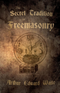 The Secret Tradition In Freemasonry - Preview