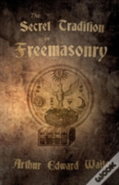 The Secret Tradition In Freemasonry