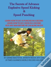The Secrets Of Advance Explosive Speed Kicking & Speed Punching