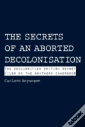 Capa do artigo The Secrets Of An Aborted Decolonisation