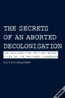 Capa do artigo The Secrets Of An Aborted Decolonisation