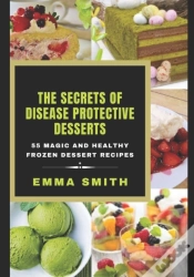 Capa do artigo The Secrets Of Disease Protective Desserts