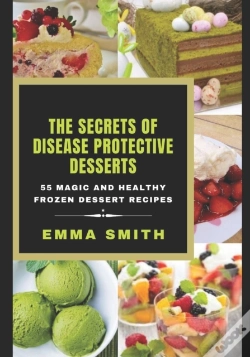Capa do artigo The Secrets Of Disease Protective Desserts