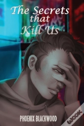 The Secrets That Kill Us