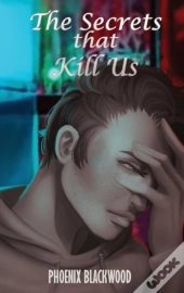 The Secrets That Kill Us