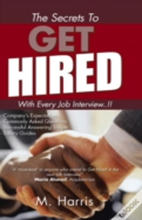 The Secrets To Get Hired - With Every Job Interview..!!