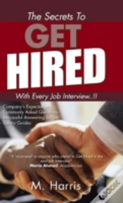 Capa do artigo The Secrets To Get Hired - With Every Job Interview..!!