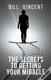 Capa do artigo The Secrets To Getting Your Miracle