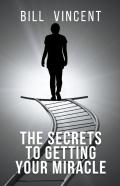 The Secrets To Getting Your Miracle