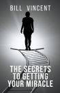 The Secrets To Getting Your Miracle - Preview
