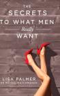The Secrets To What Men Really Want - Preview