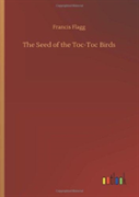 The Seed Of The Toc-Toc Birds