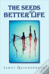 The Seeds Of A Better Life