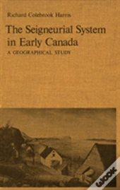 The Seigneurial System In Early Canada