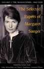 The Selected Papers Of Margaret Sanger, Volume 1 - Preview