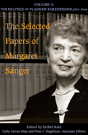 The Selected Papers Of Margaret Sanger, Volume 3 - Preview