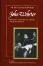 The Selected Plays Of John Webster - Preview
