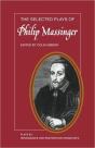 The Selected Plays Of Philip Massinger - Preview