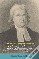 The Selected Writings Of John Witherspoon