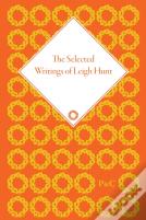 The Selected Writings Of Leigh Hunt
