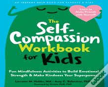 The Self-Compassion Workbook For Kids