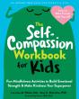 The Self-Compassion Workbook For Kids - Preview