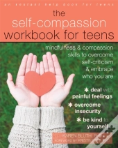 The Self-Compassion Workbook For Teens