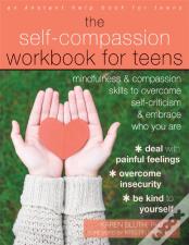 The Self-Compassion Workbook For Teens