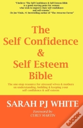 The Self Confidence & Self Esteem Bible
