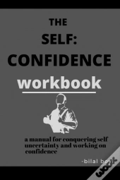 The Self Confidence Workbook