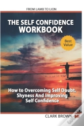The Self Confidence Workbook