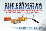 The Self Correcting Organization