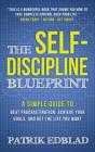 The Self-Discipline Blueprint: A Simple - Preview