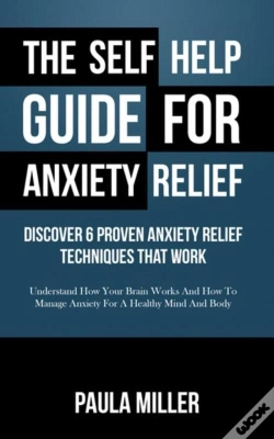 Capa do artigo The Self Help Guide For Anxiety Relief: Discover 6 Proven Anxiety Relief Techniques That Work (Large Print)