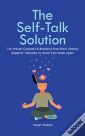The Self-Talk Solution: The Proven Conce