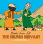 The Selfish Servant - Preview