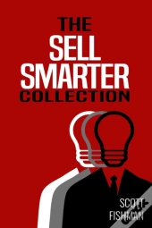 The Sell Smarter Collection: Learn How T