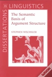 The Semantic Basis Of Argument Structure