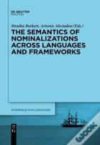 The Semantics Of Nominalizations Across Languages And Frameworks