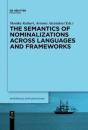 The Semantics Of Nominalizations Across Languages And Frameworks - Preview