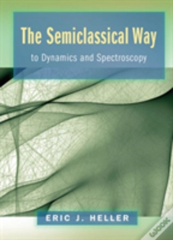 Capa do artigo The Semiclassical Way To Dynamics And Spectroscopy