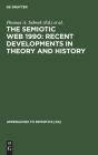The Semiotic Web 1990: Recent Developments In Theory And History - Preview