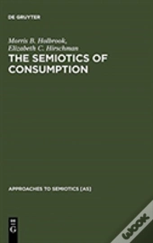 The Semiotics Of Consumption