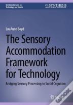 The Sensory Accommodation Framework For Technology