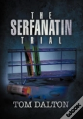 The Serfanatin Trial