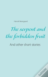 The Serpent And The Forbidden Fruit
