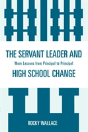 The Servant Leader And High School Change - Preview