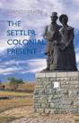 The Settler Colonial Present - Preview