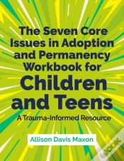Capa do artigo The Seven Core Issues In Adoption And Permanency Workbook For Children And Teens