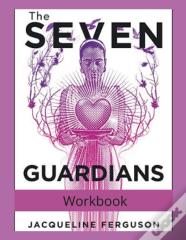 The Seven Guardians Workbook